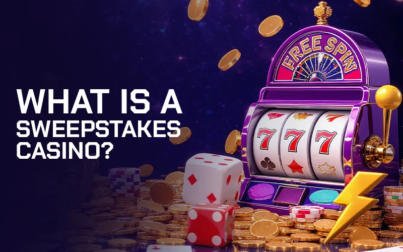 What is a Sweepstakes Casino