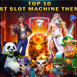 Top 10 The Best Slot Machine Themes