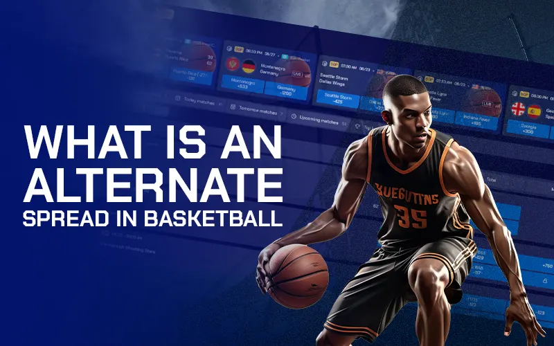 What Is an Alternate Spread in Basketball