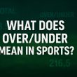 What Does Over/Under Mean
